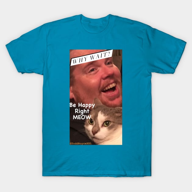 Happy Cat T-Shirt by Todd Royce Comedy 